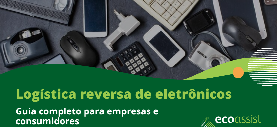 Guia de logística reversa de eletrônicos para empresas e consumidores